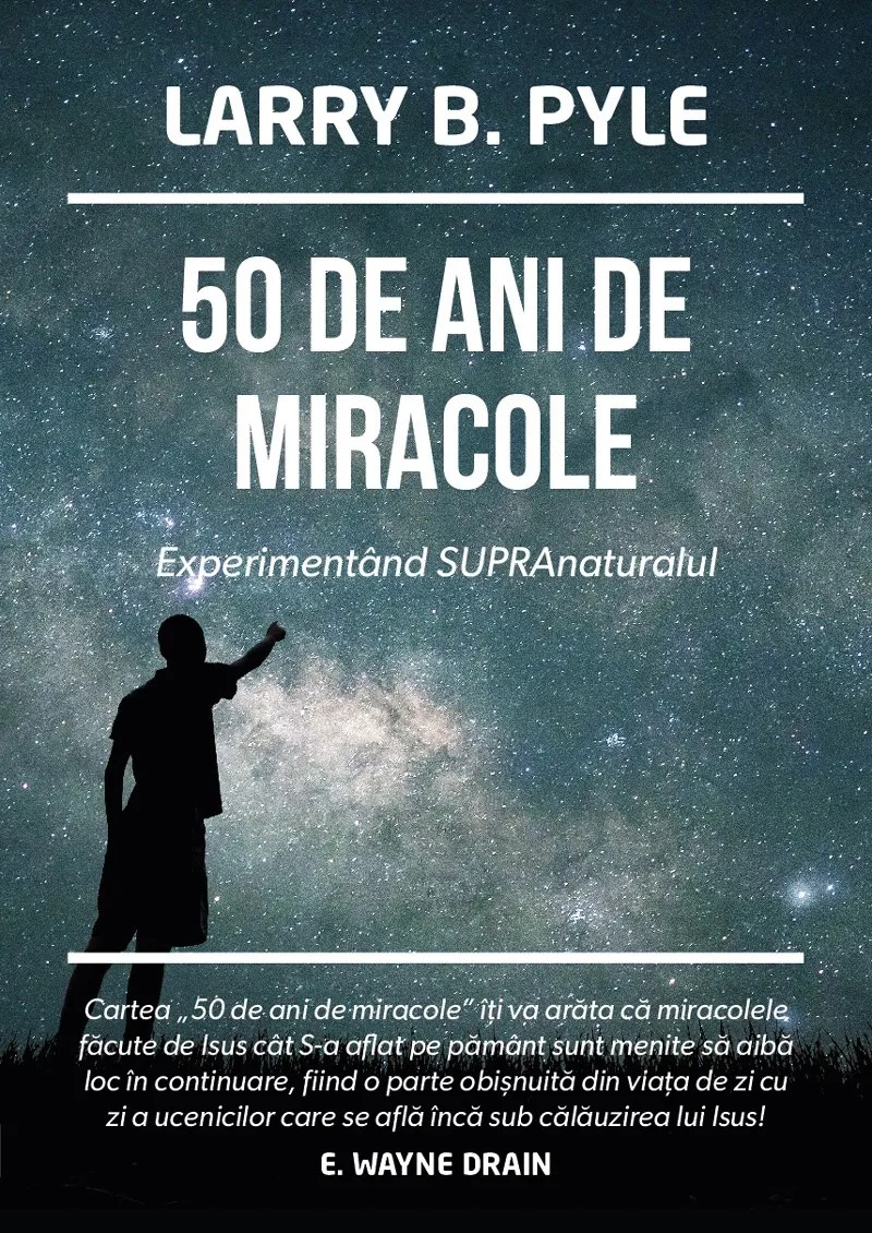 50 de ani de miracole. Experimentând supranaturalul