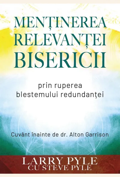 Menținerea relevanței bisericii prin ruperea blestemului redundanței