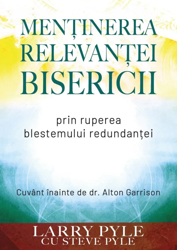 Menținerea relevanței bisericii prin ruperea blestemului redundanței