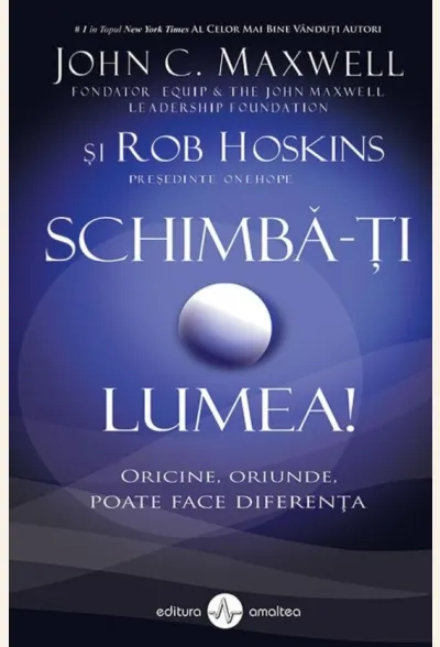 Schimbă-ți lumea.