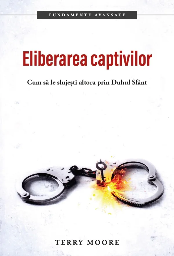 Eliberarea captivilor. Cum să le slujești altora prin Duhul Sfânt