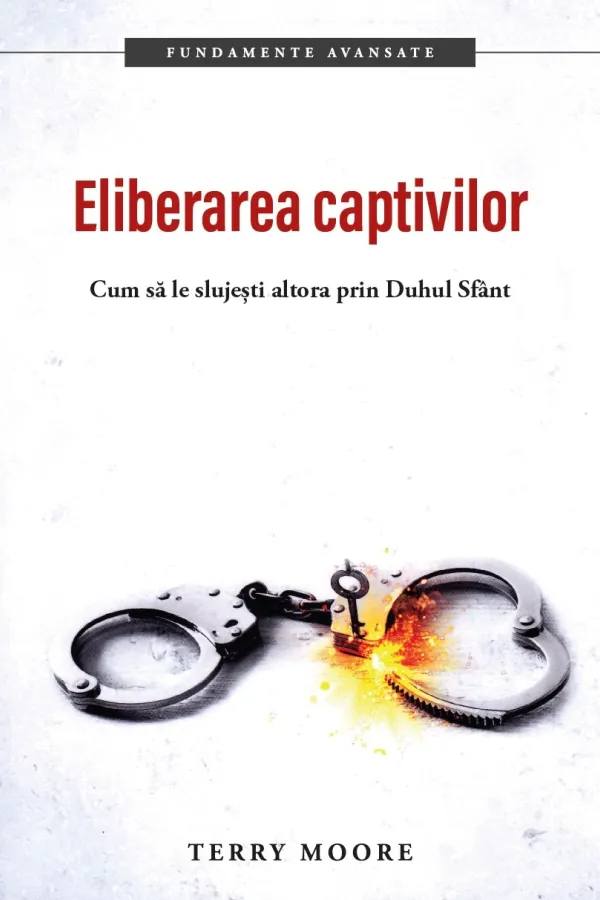 Eliberarea captivilor. Cum să le slujești altora prin Duhul Sfânt