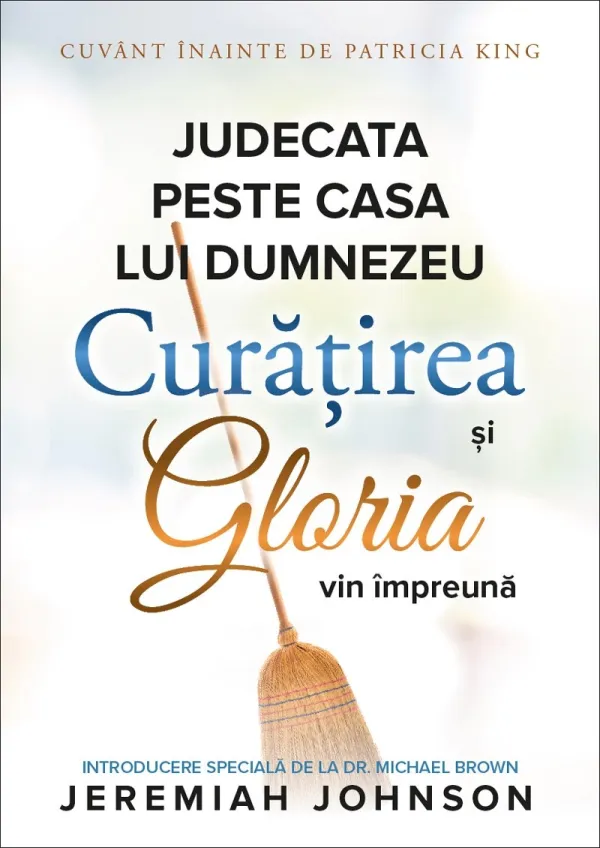 Judecata peste casa lui Dumnezeu: Curățirea și gloria vin împreună