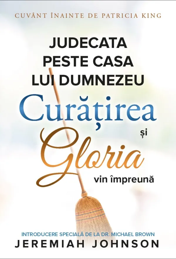 Judecata peste casa lui Dumnezeu: Curățirea și gloria vin împreună