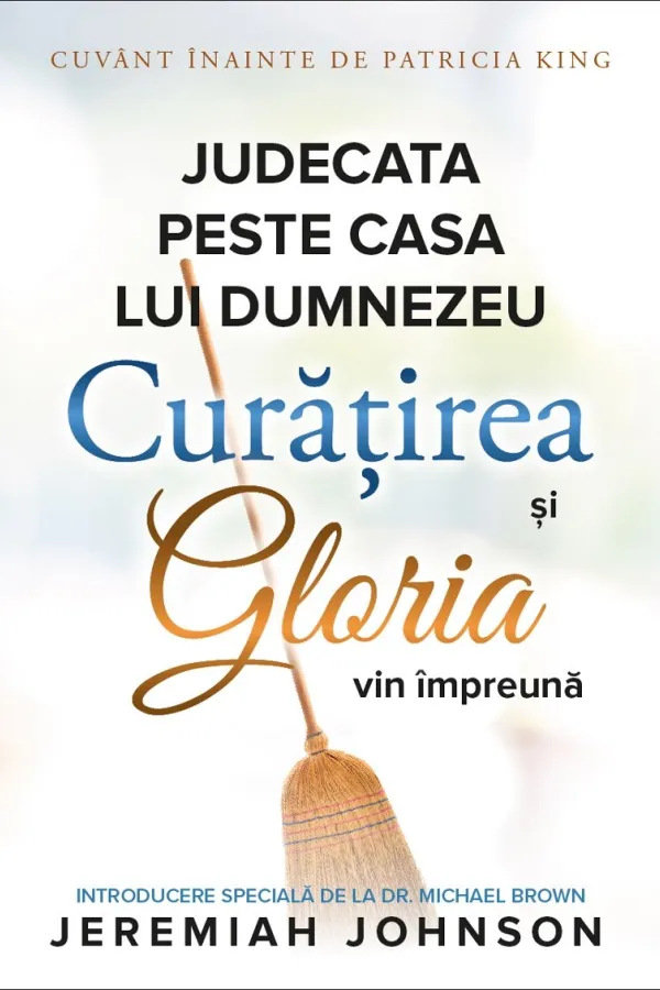 Judecata peste casa lui Dumnezeu: Curățirea și gloria vin împreună