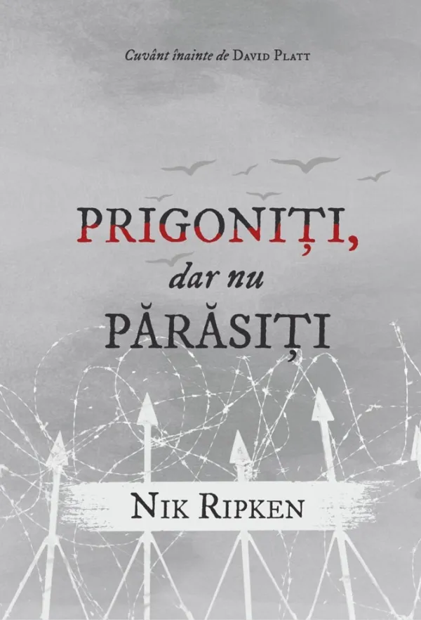 Prigoniți, dar nu părăsiți