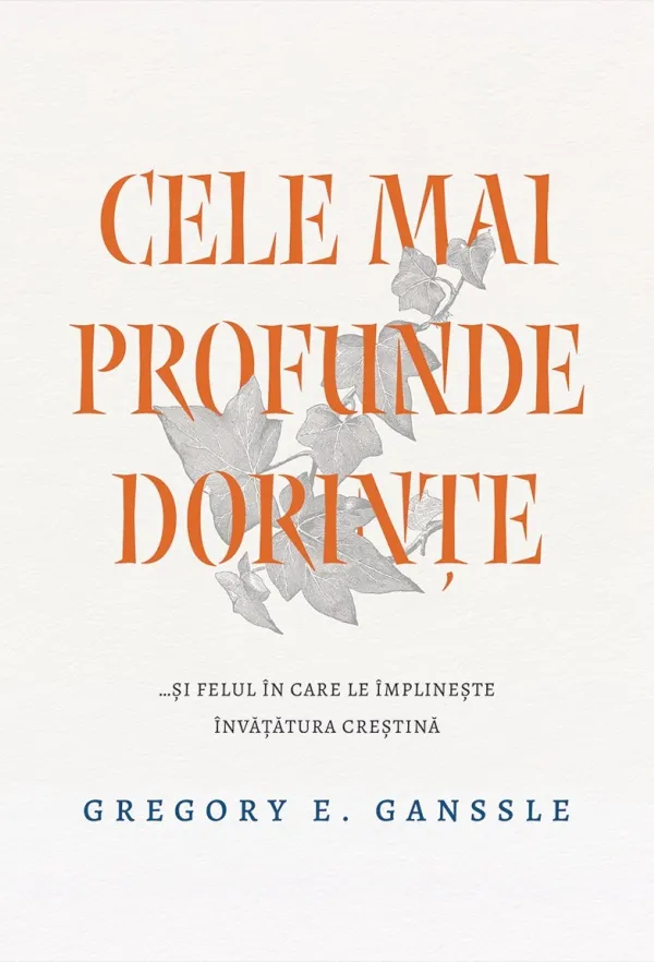 Cele mai profunde dorințe... și felul în care le împlinește învățătura creștină