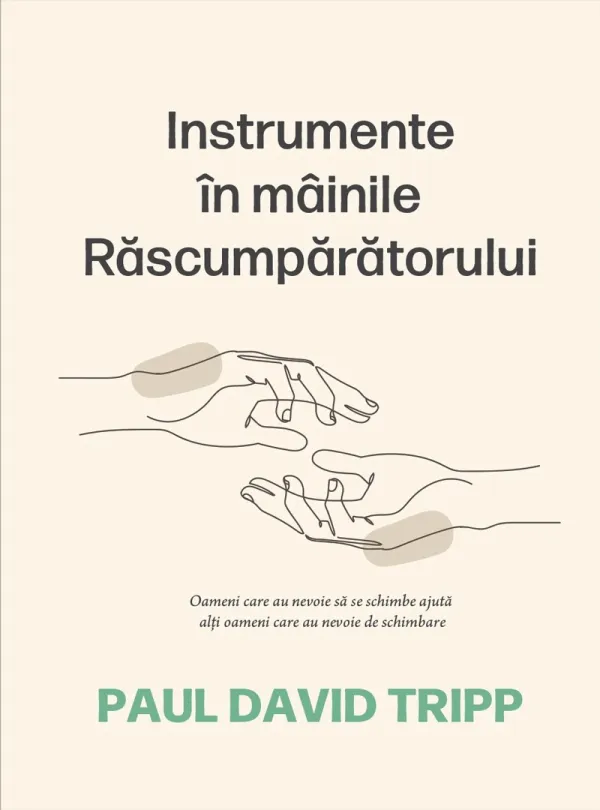 Instrumente in mainile Rascumparatorului. Ghid de consiliere crestina