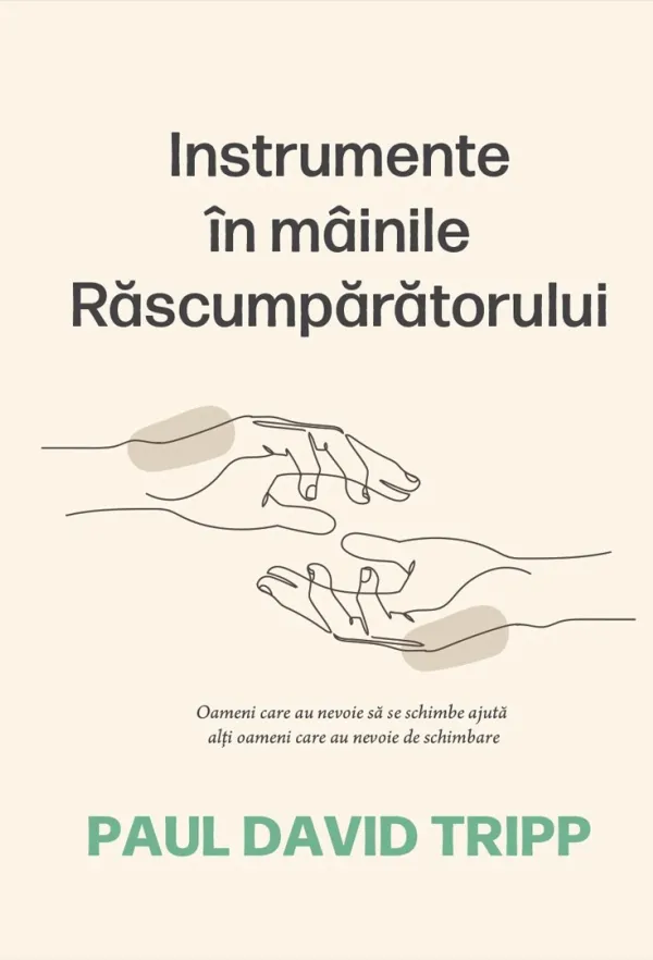 Instrumente in mainile Rascumparatorului. Ghid de consiliere crestina