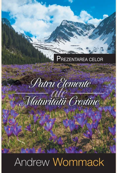 Prezentarea celor patru elemente esențiale ale maturității creștine - eBook