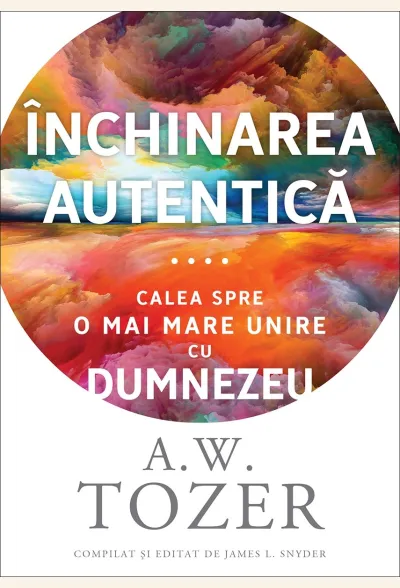 Închinarea autentică: Calea spre o mai mare unire cu Dumnezeu