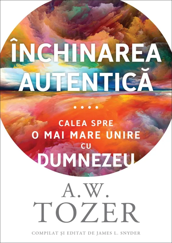 Închinarea autentică: Calea spre o mai mare unire cu Dumnezeu