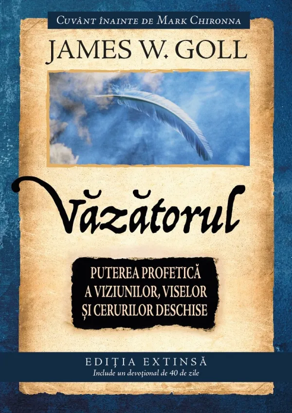 Văzătorul: Puterea profetică a viziunilor, viselor și cerurilor deschise