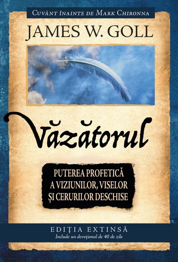 Văzătorul: Puterea profetică a viziunilor, viselor și cerurilor deschise