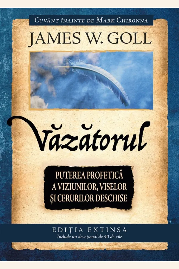 Văzătorul: Puterea profetică a viziunilor, viselor și cerurilor deschise