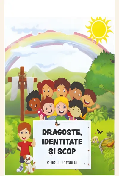 Dragoste, identitate și scop. Ghidul liderului