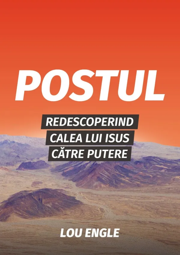 Postul - Redescoperind calea lui Isus către putere