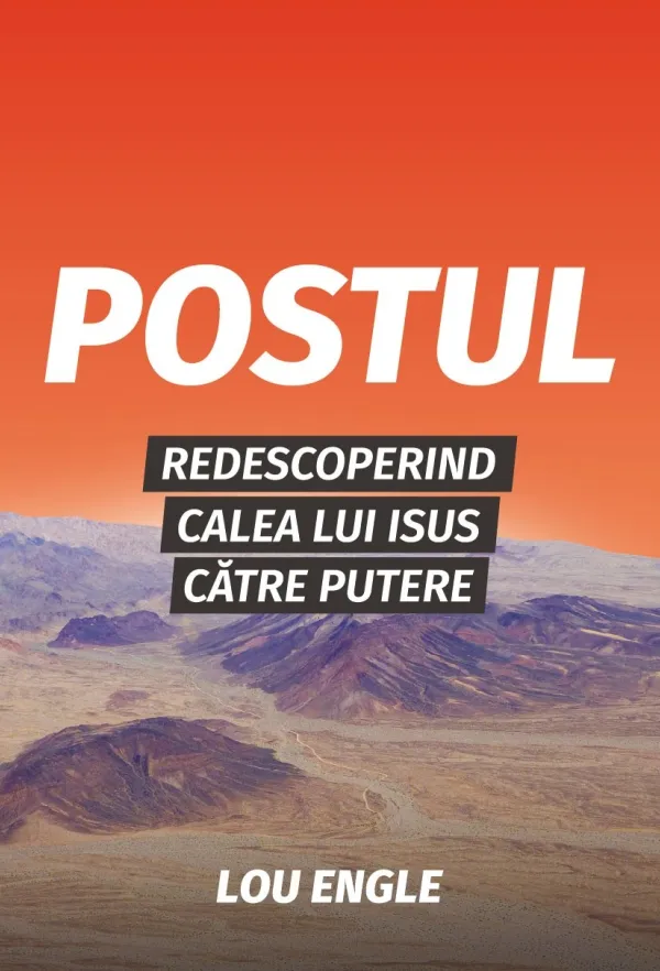 Postul - Redescoperind calea lui Isus către putere