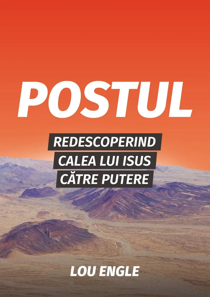 Postul - Redescoperind calea lui Isus către putere