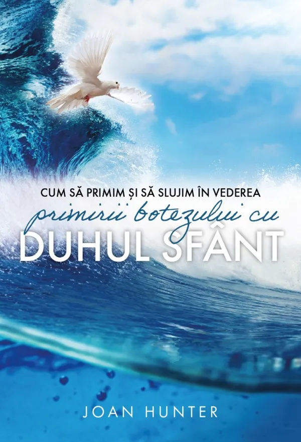 Cum să primim și să slujim în vederea primirii botezului cu Duhul Sfânt