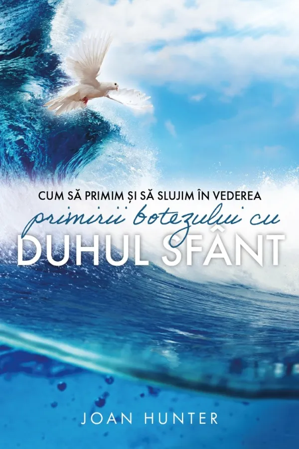 Cum să primim și să slujim în vederea primirii botezului cu Duhul Sfânt