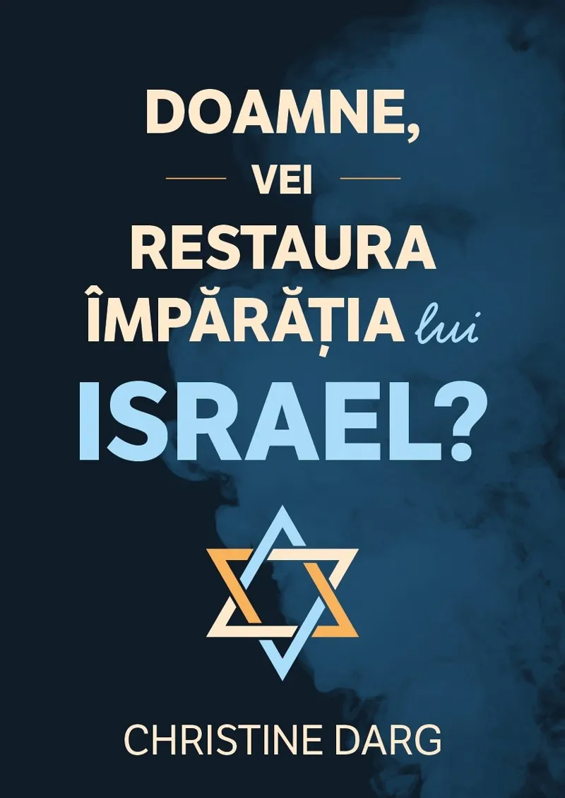 Doamne, vei restaura împărăția lui Israel?